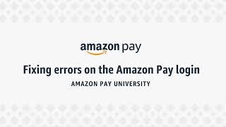 Fixing errors on the Amazon Pay login