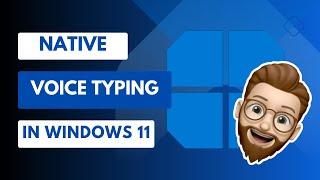 Effortlessly Type with Voice Typing in Windows 11