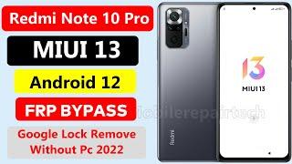 Redmi Note 10 Pro FRP Bypass Miui 13 | miui 13 Google Account lock Bypass Without Pc 2022