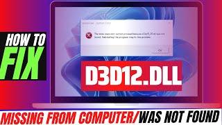 [2022] How To Fix D3D12.dll Missing Error Not found error Windows 10/11/7  32/64bit