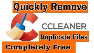 Remove Duplicate Files / Photos / Anything - Using CCleaner for Free!