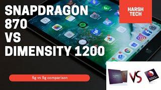 Snapdragon 870 5g vs Mediatek Dimensity 1200 5g ll Witch is Batter? ll let's Compare it ll