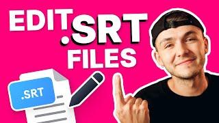 How to Edit SRT Files for FREE (3 ways)