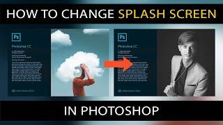 How to change splash screen photoshop cc | photoshop splash screen change | 2017 2018 2019 2020