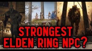 Trying to Guess the Strongest Elden Ring NPC