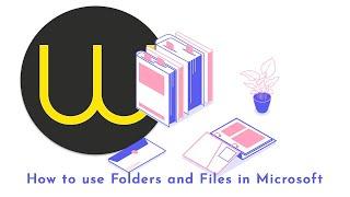 How to use Files and Folders in Microsoft