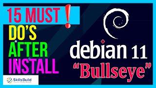 15 Things You MUST DO After Installing Debian 11 "Bullseye"
