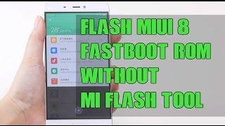 Flash MIUI 8 Fastboot ROM Without Mi Flash Tool - Xiaomi Phones