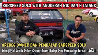 GREBEG OWNER BALAP DAN PEMBALAP !!! Mengenal Lebih Dekat Owner Dan Pembalap Sar Speed Solo