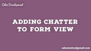 How to Add Chatter to Form View in Odoo12