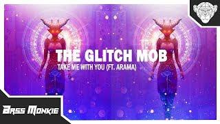 [Electronic] The Glitch Mob  - Take Me With You (ft. Arama)