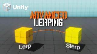 ADVANCED Lerping | Unity Tutorial