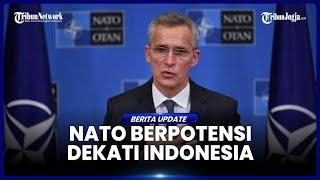 NATO DEKATI NEGARA-NEGARA ASIA SEPERTI INDONESIA UNTUK MELAWAN CHINA