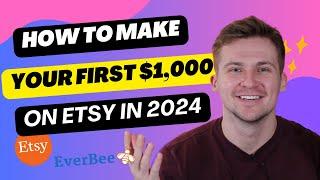 How To Make Your First $1000 On Etsy In 2024