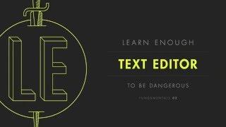 Learn Enough Text Editor to Be Dangerous