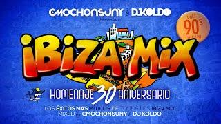 IBIZA MIX 30 ANIVERSARIO #1 Sesión Homenaje 90s (1994-1999) Mixed by CMOCHONSUNY & DJ KOLDO