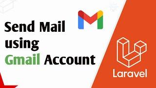 Laravel Send Email | How to Send Mail using Gmail Account in Laravel