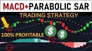 MACD + Parabolic SAR Trading Strategy - VERY PROFITABLE for day trading, swing trading and scalping