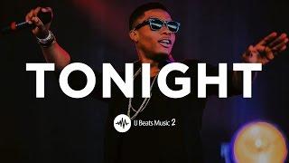 [FREE] - "Tonight" Afro Beat 2017 | Wizkid x Wande Coal Type Beat (Prod. IJ Beats)