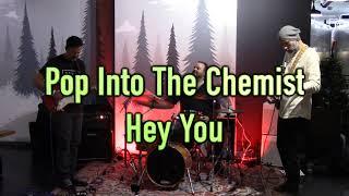 Hey You (Pop Into The Chemist Live)