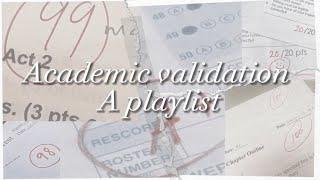 Academic Validation: A Playlist