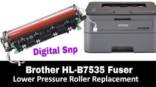 Brother HL-B7535DW Fuser Unit Replacement | Brother Printer Fuser Lower Replace & Assembly