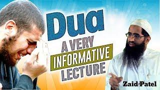 DUA - A VERY INFORMATIVE LECTURE BY ZAID PATEL - EVERY MUSLIM SHOULD WATCH