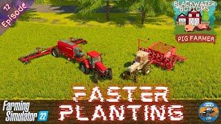 FASTER PLANTING - Pig Farmer Series - Episode 12 - Farming Simulator 22