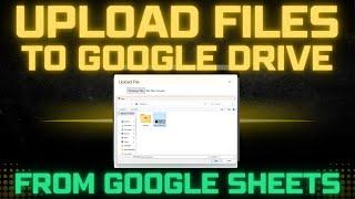 Upload Files to Google Drive From Google Sheets - Apps Script Tutorial [SheetsNinja]