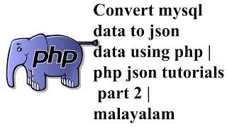 convert mysql data to  json data using php | php json tutorials part 2 | malayalam