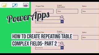 PowerApps repeating table with complex fields - Part 2