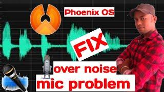 how to fix phoenix os mic issue | SAHI SALAH |