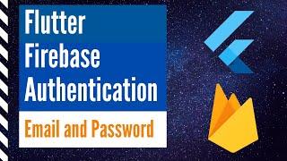 Flutter Firebase Authentication - Email and Password