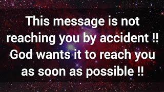  This message is not reaching you by accident  God's message for you today