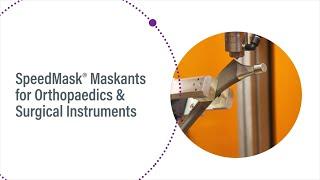 SpeedMask Maskants for Orthopaedic Implant Surface Treatment