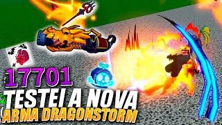 TESTEI A NOVA ARMA DRAGONSTORM NO BLOX FRUITS!!! SERÁ QUE ESTA FORTE??