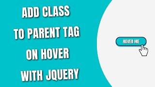 How To Add Class to Parent Tag on hover with jQuery [HowToCodeSchool.com]