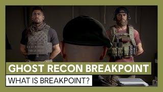 Ghost Recon Breakpoint: What is Breakpoint? Gameplay Trailer