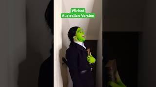 Wicked Australian Version #shorts #whatisthisfeeling #loathing #aussie #australian #wicked