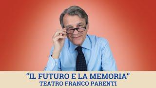 Il futuro e la memoria - Teatro Franco Parenti