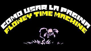 Como usar Flowey Time Machine! - UNDERTALE