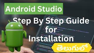 How to Download And Install Latest Android Studio | Beginners In Telugu