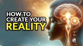How To Create Your Reality