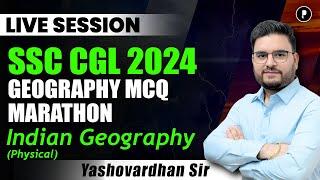 SSC CGL 2024 Geography MCQ Marathon  | Top 50 Geography MCQs | Indian Geography (Physical)