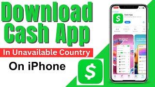 Download Cash App on iPhone Without living Us/Uk | Install Cash App Not Available In AppStore