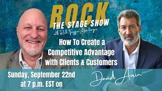 How to create a competitive advantage with Clients & Customers - David Avrin on Rock The Stage Show.