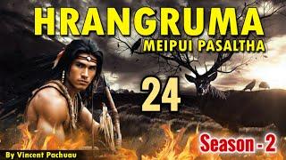 Meipui Pasaltha Hrangruma S2 - 24 | By Vincent Pachuau