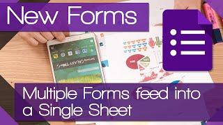 Have Multiple Forms feed information to a Single Sheet