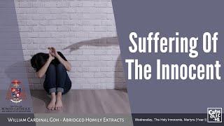 Suffering Of The Innocent - William Cardinal Goh (Abridged Homily Extract - 28 Dec 2022)