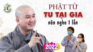 Phật Tử Tu Tại Gia Nên Nghe 1 Lần, Những Điều Cần Biết Rất Hay - Thầy Thích Pháp Hòa